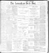Lancashire Evening Post Monday 12 December 1898 Page 1