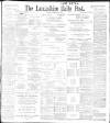 Lancashire Evening Post Tuesday 13 December 1898 Page 1