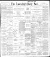 Lancashire Evening Post Tuesday 03 January 1899 Page 1