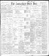 Lancashire Evening Post Wednesday 04 January 1899 Page 1