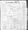 Lancashire Evening Post Monday 13 February 1899 Page 1
