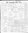 Lancashire Evening Post Wednesday 15 February 1899 Page 1