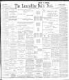 Lancashire Evening Post Monday 27 February 1899 Page 1