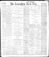 Lancashire Evening Post Saturday 13 May 1899 Page 1