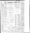 Lancashire Evening Post Thursday 29 June 1899 Page 1
