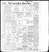 Lancashire Evening Post Wednesday 14 February 1900 Page 1