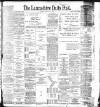 Lancashire Evening Post Saturday 17 February 1900 Page 1