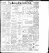 Lancashire Evening Post Wednesday 21 February 1900 Page 1