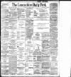 Lancashire Evening Post Thursday 19 April 1900 Page 1