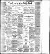 Lancashire Evening Post Saturday 12 May 1900 Page 1