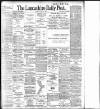 Lancashire Evening Post Tuesday 15 May 1900 Page 1