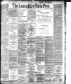 Lancashire Evening Post Saturday 28 July 1900 Page 1