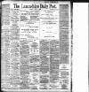 Lancashire Evening Post Saturday 04 August 1900 Page 1