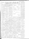 Lancashire Evening Post Tuesday 02 April 1901 Page 1