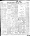 Lancashire Evening Post Friday 03 February 1905 Page 1