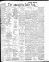 Lancashire Evening Post Tuesday 11 April 1905 Page 1