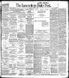 Lancashire Evening Post Tuesday 27 March 1906 Page 1