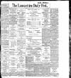Lancashire Evening Post Monday 16 April 1906 Page 1