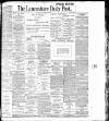 Lancashire Evening Post Saturday 18 August 1906 Page 1