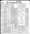 Lancashire Evening Post Monday 03 September 1906 Page 1