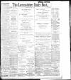 Lancashire Evening Post Saturday 05 January 1907 Page 1