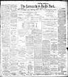 Lancashire Evening Post Friday 15 February 1907 Page 1