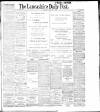 Lancashire Evening Post Saturday 02 February 1907 Page 1