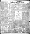 Lancashire Evening Post Monday 05 August 1907 Page 1