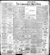 Lancashire Evening Post Tuesday 15 October 1907 Page 1