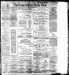Lancashire Evening Post Friday 03 April 1908 Page 1