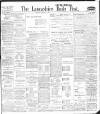 Lancashire Evening Post Monday 15 February 1909 Page 1