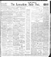 Lancashire Evening Post Monday 15 March 1909 Page 1