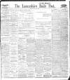 Lancashire Evening Post Thursday 04 March 1909 Page 1