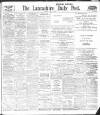 Lancashire Evening Post Saturday 29 May 1909 Page 1