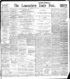 Lancashire Evening Post Monday 09 August 1909 Page 1