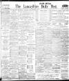 Lancashire Evening Post Friday 01 April 1910 Page 1