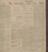 Lancashire Evening Post Thursday 15 September 1910 Page 1