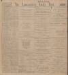 Lancashire Evening Post Saturday 17 December 1910 Page 1