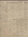 Lancashire Evening Post Wednesday 04 January 1911 Page 1