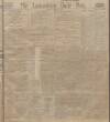 Lancashire Evening Post Wednesday 18 January 1911 Page 1