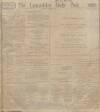 Lancashire Evening Post Saturday 28 January 1911 Page 1
