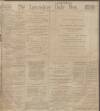 Lancashire Evening Post Friday 03 February 1911 Page 1