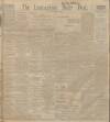 Lancashire Evening Post Thursday 09 March 1911 Page 1