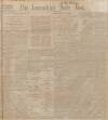 Lancashire Evening Post Monday 20 March 1911 Page 1