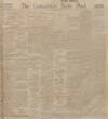 Lancashire Evening Post Thursday 23 March 1911 Page 1