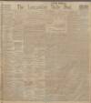 Lancashire Evening Post Monday 27 March 1911 Page 1
