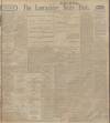 Lancashire Evening Post Thursday 06 April 1911 Page 1