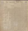 Lancashire Evening Post Tuesday 18 April 1911 Page 1