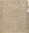 Lancashire Evening Post Saturday 02 September 1911 Page 1