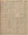 Lancashire Evening Post Tuesday 07 November 1911 Page 1
